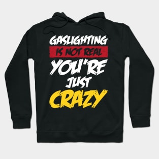 gaslighting is not real Hoodie